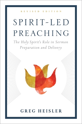 Бумажная книга «Spirit-Led Preaching: The Holy Spiritâs Role in Sermon Preparation and Delivery», автор Грег Хейслер - фото №1