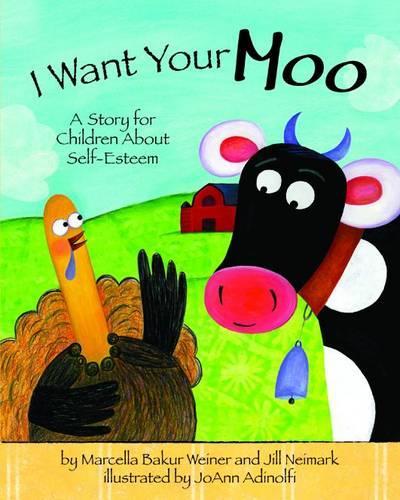Бумажная книга «I Want Your Moo: A Story for Children About Self-Esteem», авторов Джил Неймарк, Марселла Бакур Вайнер - фото №1
