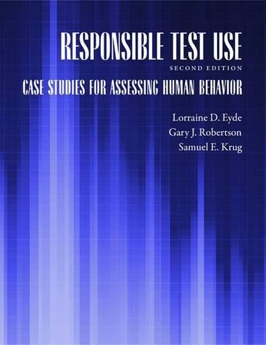 Бумажная книга «Responsible Test Use: Case Studies for Assessing Human Behavior», авторов Гэри Дж. Робертсон, Лоррейн Д. Эйде, Сэмюэл Э. Круг - фото №1