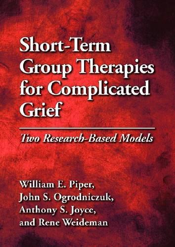 Бумажная книга «Short-Term Group Therapies for Complicated Grief: Two Research-Based Models», авторов Энтони С. Джойс, Джон С. Огродничук, Рене Вайдеман, Уильям Э. Пайпер - фото №1