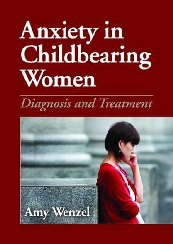 Бумажная книга «Anxiety in Childbearing Women: Diagnosis and Treatment», автор Эми Венцель - фото №1