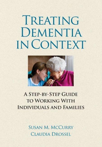 Паперова книга «Treating Dementia in Context: A Step-by-Step Guide to Working With Individuals and Families», авторів Клаудия Дроссель, Сьюзен Меланкон МакКеррі - фото №1