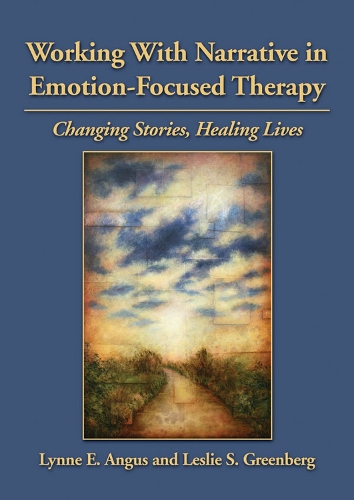 Бумажная книга «Working With Narrative in Emotion-Focused Therapy: Changing Stories, Healing Lives», авторов Лесли С. Гринберг, Линн Ангус - фото №1
