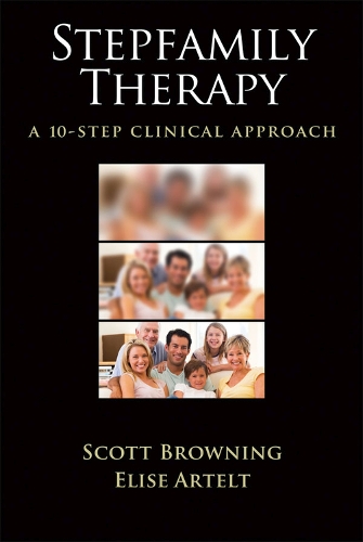 Бумажная книга «Stepfamily Therapy: A 10-Step Clinical Approach», авторов Элиза Артельт, Скотт В. Браунинг - фото №1