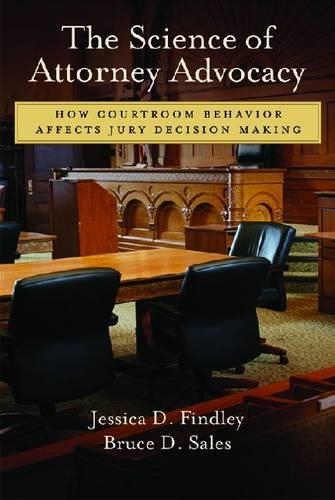 Паперова книга «The Science of Attorney Advocacy: How Courtroom Behavior Affects Jury Decision Making», авторів Брюс Д. Сейлз, Джессіка Фіндлі - фото №1