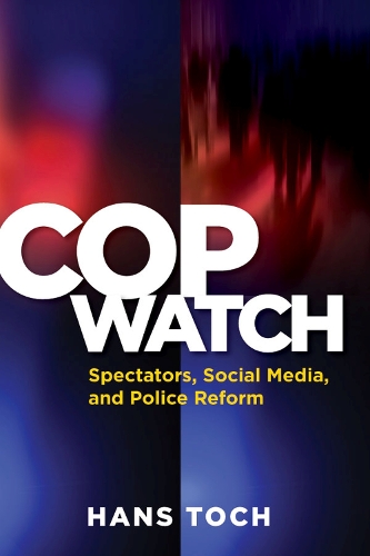 Бумажная книга «Cop Watch: Spectators, Social Media, and Police Reform», автор Ганс Тох - фото №1