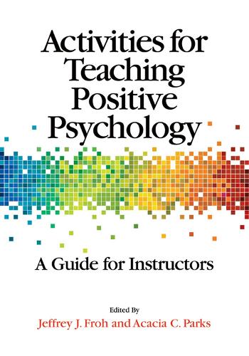 Бумажная книга «Activities for Teaching Positive Psychology: A Guide for Instructors», авторов Акация К. Паркс, Джеффри Фрох - фото №1