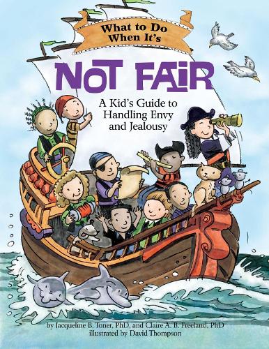 [object Object] «What to Do When It's Not Fair: A Kid’s Guide to Handling Envy and Jealousy», авторів Клэр А. Б. Фриланд, Жаклін Б. Тонер - фото №1