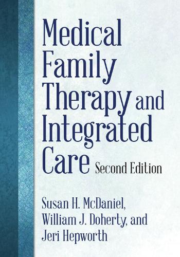 Паперова книга «Medical Family Therapy and Integrated Care», авторів Джері Хепворт, Сьюзен МакДеніел, Вільям Дж. Доерті - фото №1