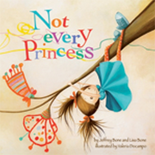 Бумажная книга «Not Every Princess», авторов Джеффри Боун, Лиза Боун - фото №1