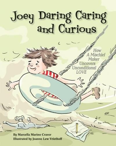 Бумажная книга «Joey Daring Caring and Curious: How a Mischief Maker Uncovers Unconditional Love», автор Марселла Марино Крейвер - фото №1