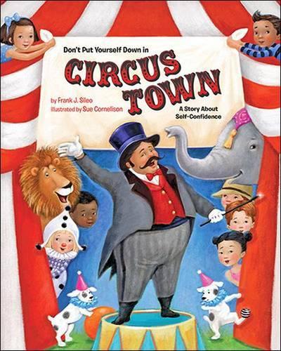 Паперова книга «Don't Put Yourself Down in Circus Town: A Story About Self-Confidence», автор Френк Дж. Сілео - фото №1