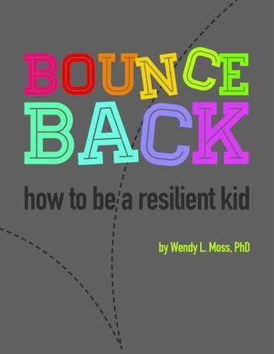 Бумажная книга «Bounce Back: How to Be a Resilient Kid», автор Венди Л. Мосс - фото №1