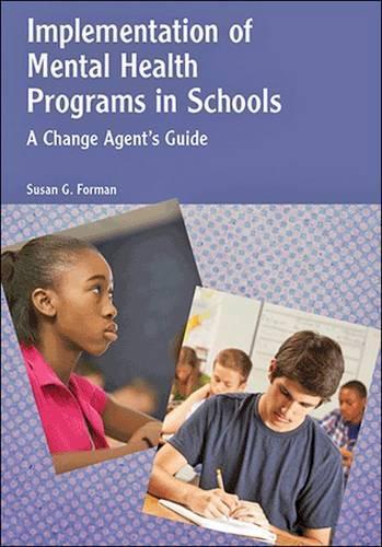 Бумажная книга «Implementation of Mental Health Programs in Schools: A Change Agent’s Guide», автор Сьюзен Г. Форман - фото №1