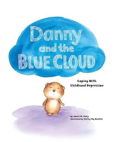 Бумажная книга «Danny and the Blue Cloud: Coping With Childhood Depression», автор Джеймс М. Фоули - фото №1