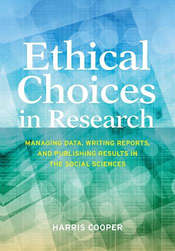 Бумажная книга «Ethical Choices in Research: Managing Data, Writing Reports, and Publishing Results in the Social Sciences», автор Харрис Купер - фото №1