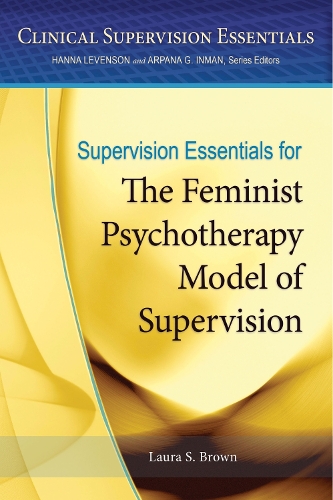 Паперова книга «Supervision Essentials for the Feminist Psychotherapy Model of Supervision», автор Лаура С. Браун - фото №1