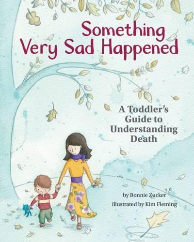 Бумажная книга «Something Very Sad Happened: A Toddler’s Guide to Understanding Death», автор Бонни Цукер - фото №1