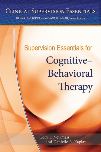 Бумажная книга «Supervision Essentials for Cognitive–Behavioral Therapy», авторов Кори Ф. Ньюман, Даниэль Каплан - фото №1