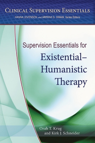 Бумажная книга «Supervision Essentials for Existential–Humanistic Therapy», авторов Кирк Дж. Шнайдер, Ора Т. Круг - фото №1