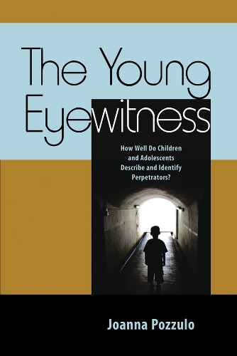 Бумажная книга «The Young Eyewitness: How Well Do Children and Adolescents Describe and Identify Perpetrators?», автор Джоанна Поццуло - фото №1