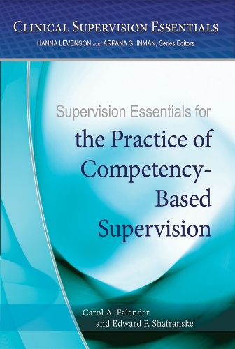 Бумажная книга «Supervision Essentials for the Practice of Competency-Based Supervision», авторов Кэрол А. Фалендер, Эдвард П. Шафранске - фото №1