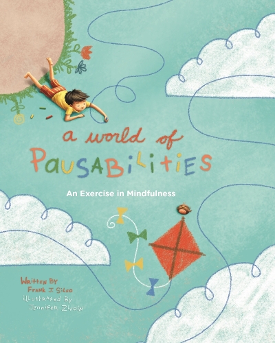 Паперова книга «A World of Pausabilities: An Exercise in Mindfulness», автор Френк Дж. Сілео - фото №1