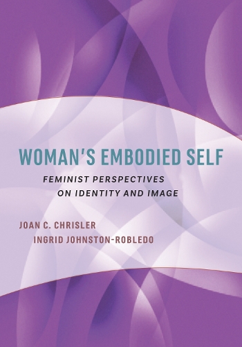 Паперова книга «Woman's Embodied Self: Feminist Perspectives on Identity and Image», авторів Інгрід Джонстон-Робледо, Джоан К. Кріслер - фото №1