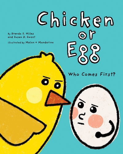 Бумажная книга «Chicken or Egg: Who Comes First?», авторов Бренда С. Майлз, Сьюзен Д. Свит - фото №1