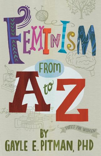 Бумажная книга «Feminism From A to Z», автор Гейл Э. Питман - фото №1