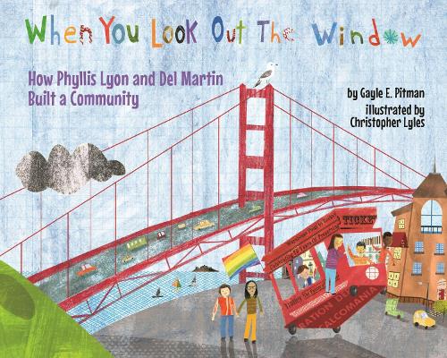 Бумажная книга «When You Look Out the Window: How Phyllis Lyon and Del Martin Built a Community», автор Гейл Э. Питман - фото №1