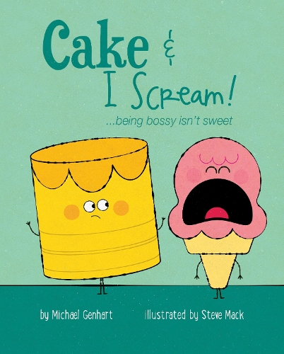 Бумажная книга «Cake & I Scream!: …being bossy isn’t sweet», автор Майкл Генхарт - фото №1