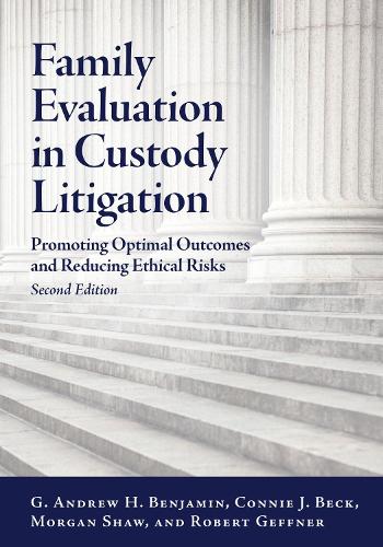 Паперова книга «Family Evaluation in Custody Litigation: Promoting Optimal Outcomes and Reducing Ethical Risks», авторів Конні Дж. А. Бек, Г. Ендрю Г. Бенджамін, Морган Шоу, Роберт А. Геффнер - фото №1