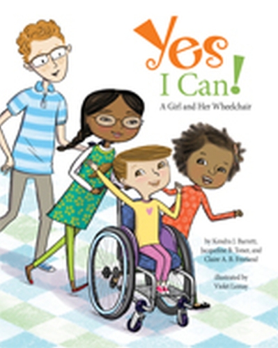 Бумажная книга «Yes I Can!: A Girl and Her Wheelchair», авторов Клэр А. Б. Фриланд, Жаклин Б. Тонер, Кендра Дж. Барретт - фото №1