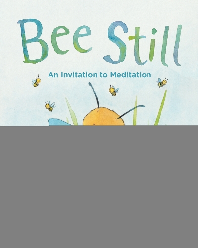 Бумажная книга «Bee Still: An Invitation to Meditation», автор Фрэнк Дж. Силео - фото №1