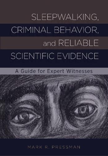 Бумажная книга «Sleepwalking, Criminal Behavior, and Reliable Scientific Evidence: A Guide for Expert Witnesses», автор Марк Р. Прессман - фото №1