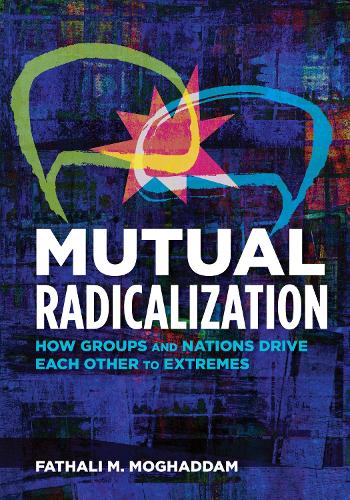 Паперова книга «Mutual Radicalization: How Groups and Nations Drive Each Other to Extremes», автор Фатхалі М. Могаддам - фото №1