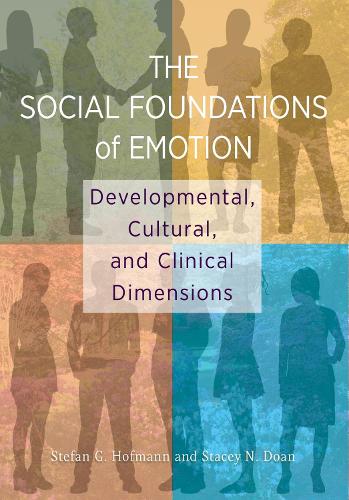 Бумажная книга «The Social Foundations of Emotion: Developmental, Cultural, and Clinical Dimensions», авторов Стейси Н. Доан, Штефан Хофманн - фото №1