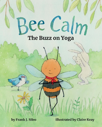 Паперова книга «Bee Calm: The Buzz on Yoga», автор Френк Дж. Сілео - фото №1