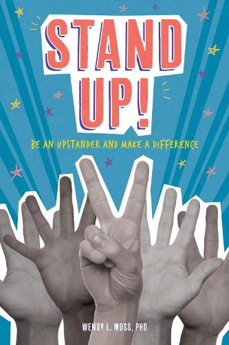 Паперова книга «Stand Up!: Be an Upstander and Make a Difference», автор Венді Л. Мосс - фото №1