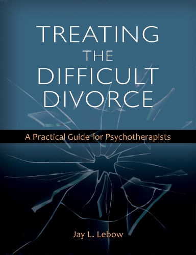 Паперова книга «Treating the Difficult Divorce: A Practical Guide for Psychotherapists», автор Джей Л. Лебоу - фото №1