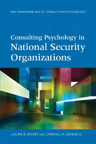 Бумажная книга «Consulting Psychology in National Security Organizations», авторов Кэрролл Х. Грин, Лори Б. Море - фото №1