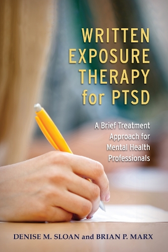 Бумажная книга «Written Exposure Therapy for PTSD: A Brief Treatment Approach for Mental Health Professionals», авторов Брайан П. Маркс, Дениз М. Слоун - фото №1