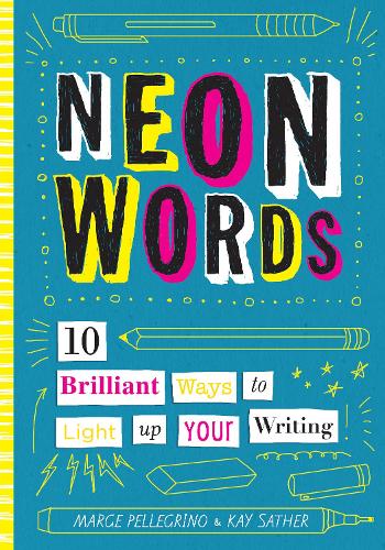 Бумажная книга «Neon Words: 10 Brilliant Ways to Light Up Your Writing», авторов Кей Сатер, Марджори Уайт Пеллегрино - фото №1