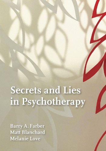 Бумажная книга «Secrets and Lies in Psychotherapy», авторов Барри А. Фарбер, Мэтью Бланшар, Мелани Лав - фото №1