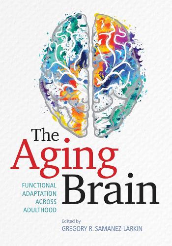 Бумажная книга «The Aging Brain: Functional Adaptation Across Adulthood» - фото №1