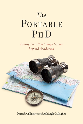 Бумажная книга «The Portable PhD: Taking Your Psychology Career Beyond Academia», авторов Эшли Г. Галлахер, М. Патрик Галлахер - фото №1