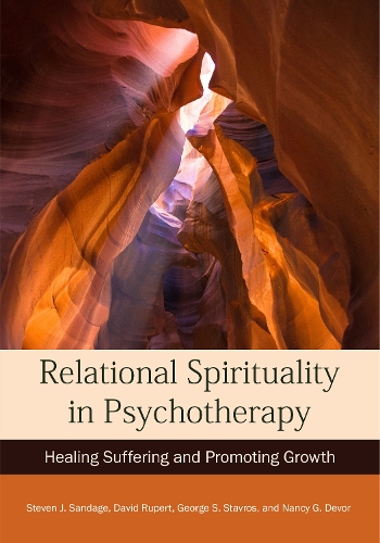 Бумажная книга «Relational Spirituality in Psychotherapy: Healing Suffering and Promoting Growth», авторов Дэвид Руперт, Джордж Ставрос, Нэнси Гизелер Девор, Стивен Дж. Сэндидж - фото №1