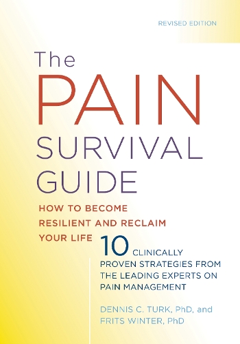 Паперова книга «The Pain Survival Guide: How to Become Resilient and Reclaim Your Life», авторів Денніс К. Терк, Фріц Вінтер - фото №1
