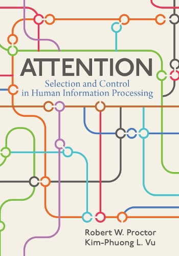 Бумажная книга «Attention: Selection and Control in Human Information Processing», авторов Ким-Пхуонг Л. Ву, Роберт В. Проктор - фото №1